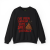 Been Through Some Shit – Funny Poop Sweatshirt